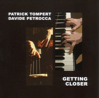 Patrick Tompert, Davide Petrocca: Getting Closer