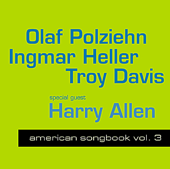 Polziehn-Heller-Davis feat. Harry Allen: American Songbook Vol. 3